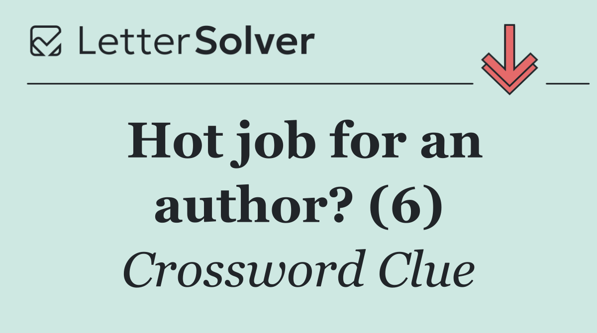 Hot job for an author? (6)