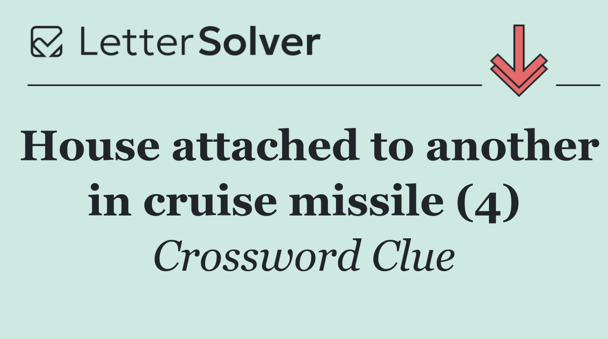 House attached to another in cruise missile (4)