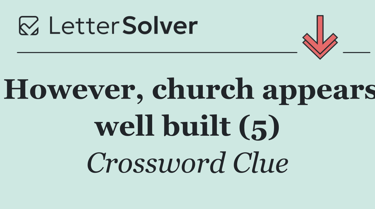However, church appears well built (5)