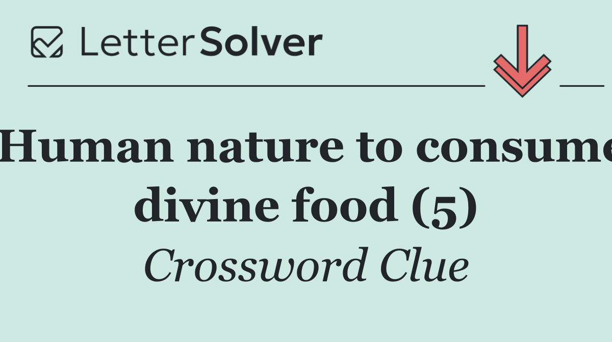 Human nature to consume divine food (5)