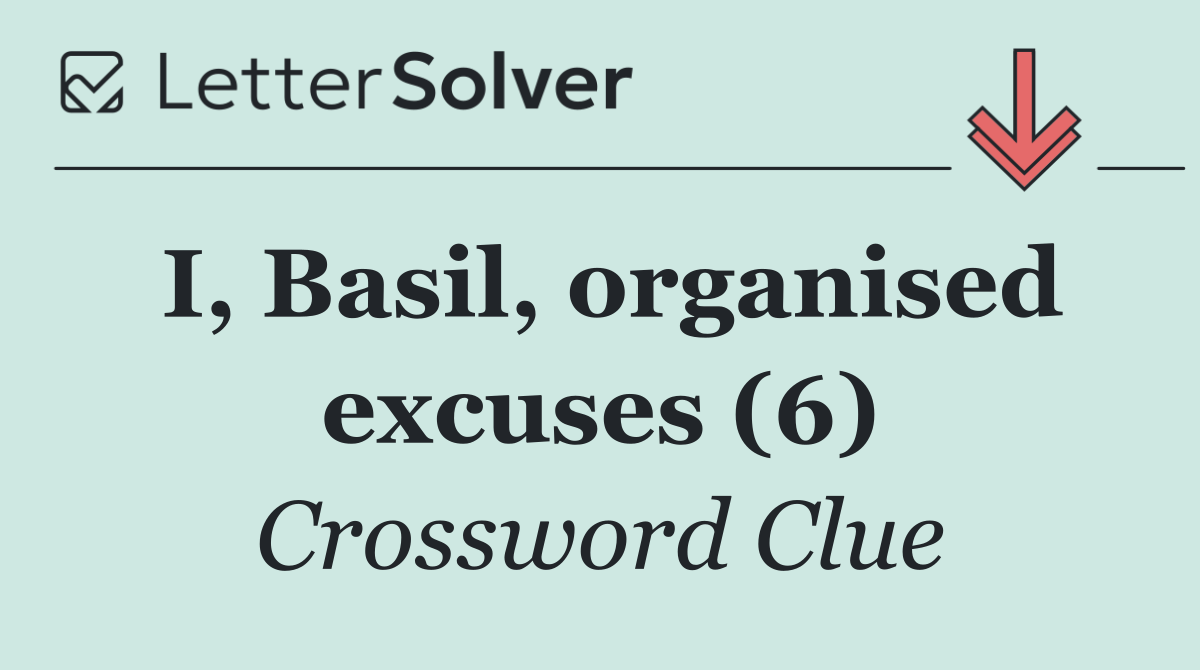 I, Basil, organised excuses (6)