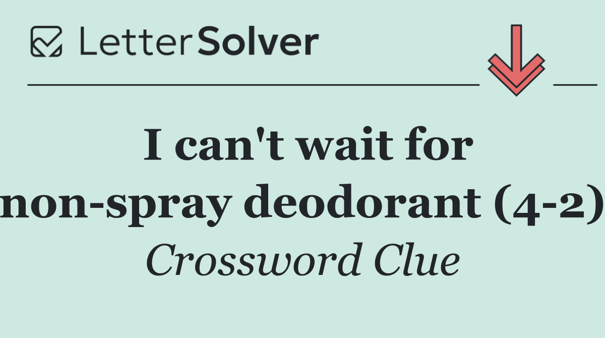 I can't wait for non spray deodorant (4 2)