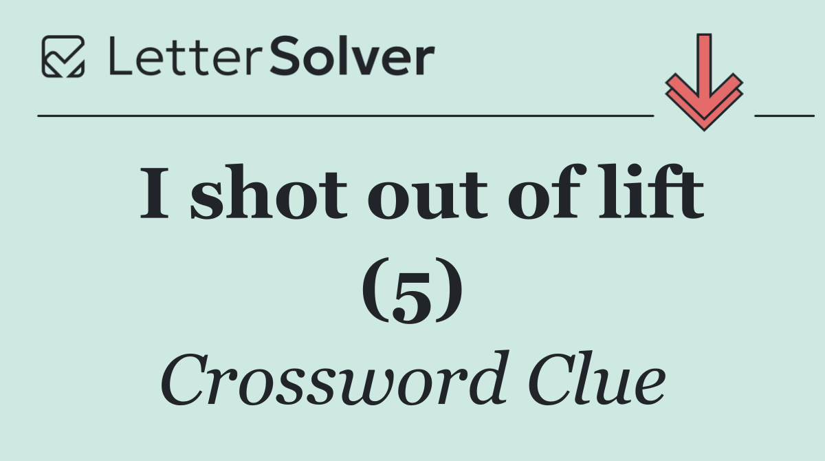 I shot out of lift (5)