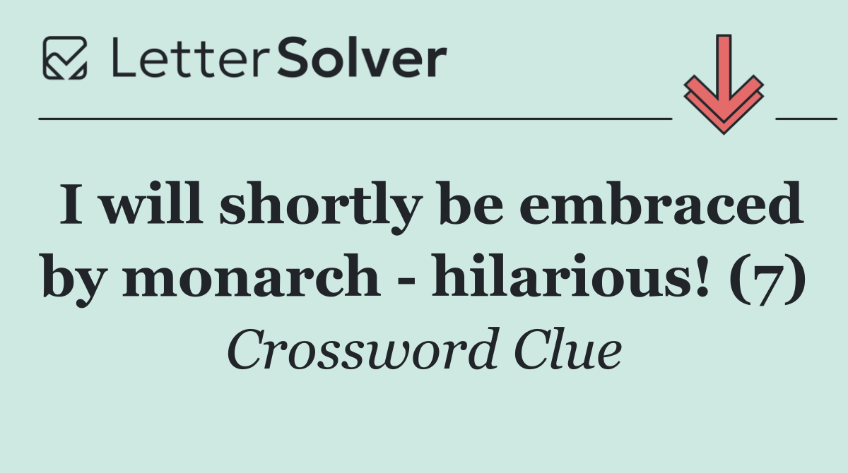 I will shortly be embraced by monarch   hilarious! (7)