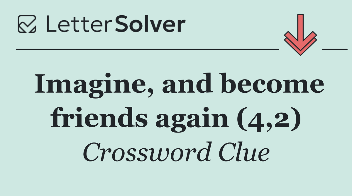 Imagine, and become friends again (4,2)