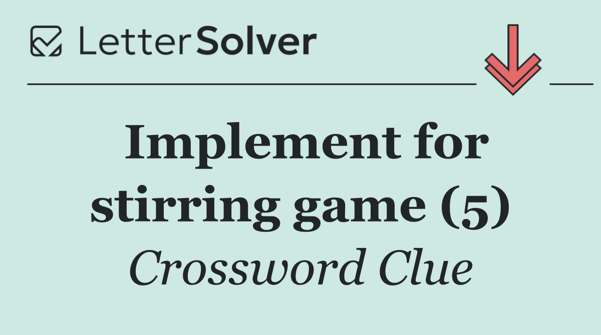 Implement for stirring game (5)