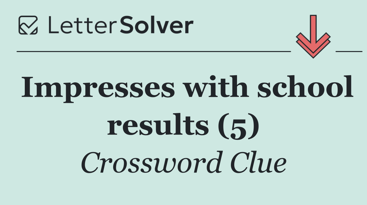 Impresses with school results (5)