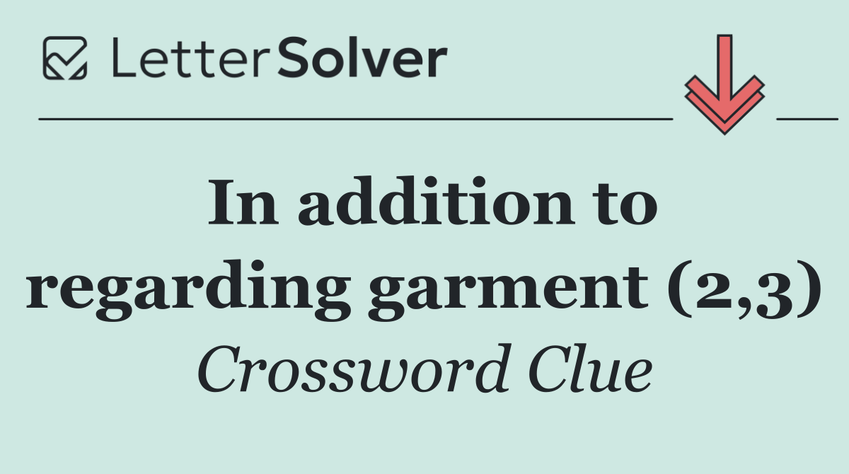 In addition to regarding garment (2,3)