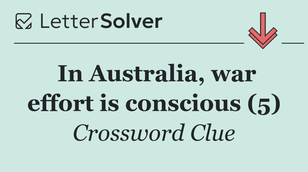 In Australia, war effort is conscious (5)