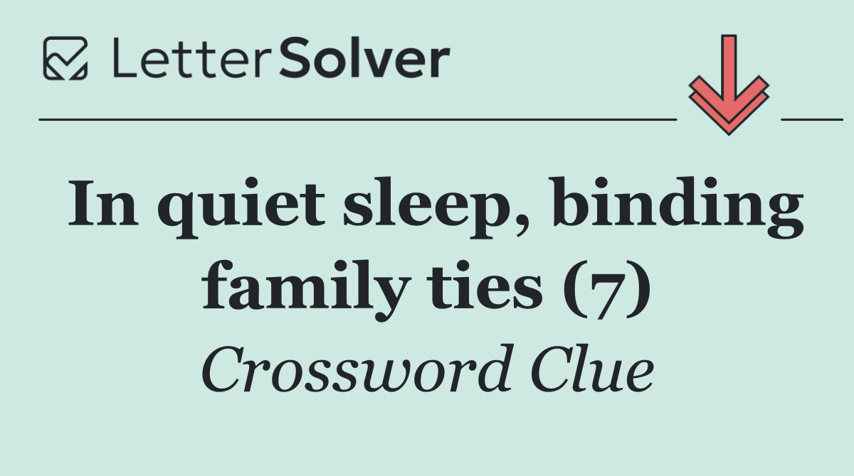 In quiet sleep, binding family ties (7)