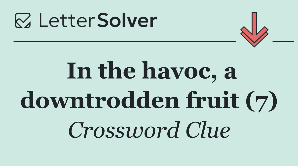 In the havoc, a downtrodden fruit (7)