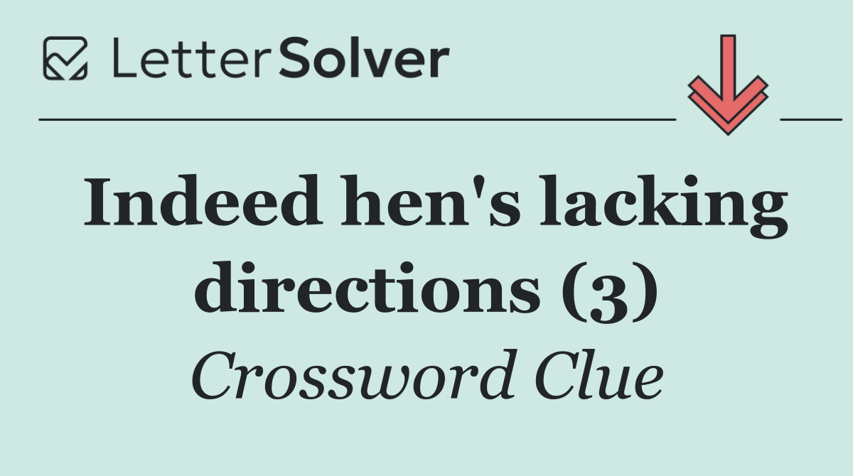 Indeed hen's lacking directions (3)