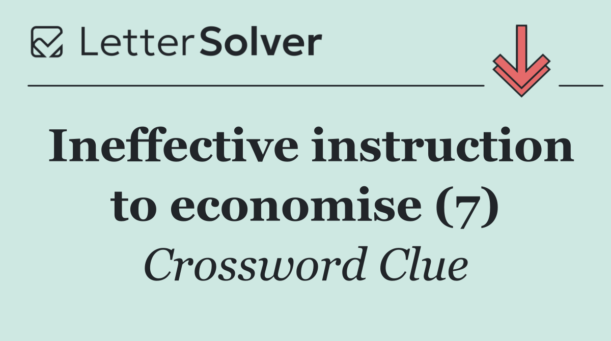 Ineffective instruction to economise (7)