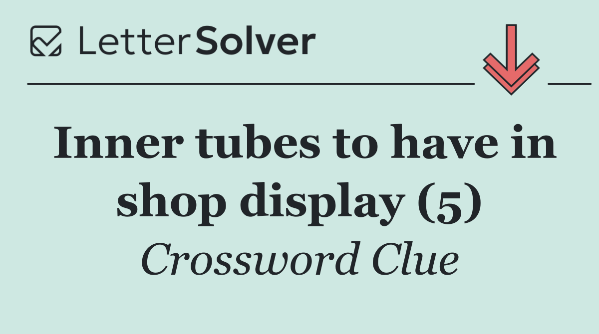 Inner tubes to have in shop display (5)