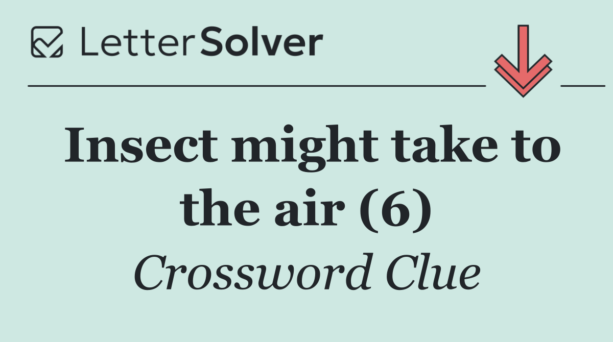 Insect might take to the air (6)