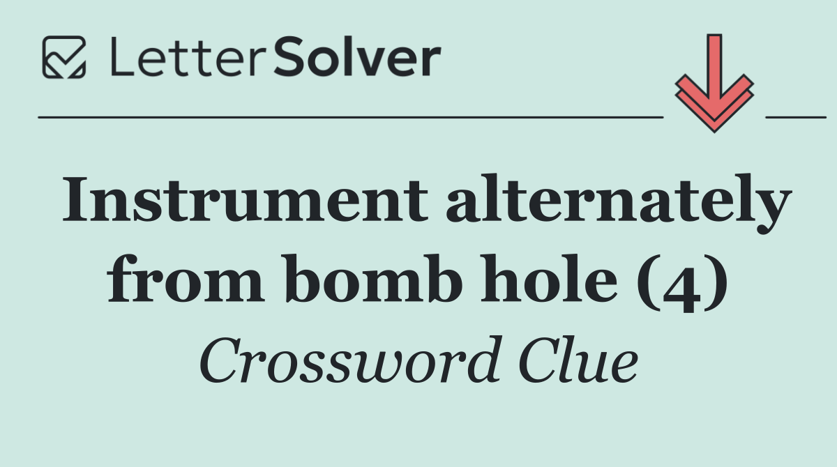 Instrument alternately from bomb hole (4)
