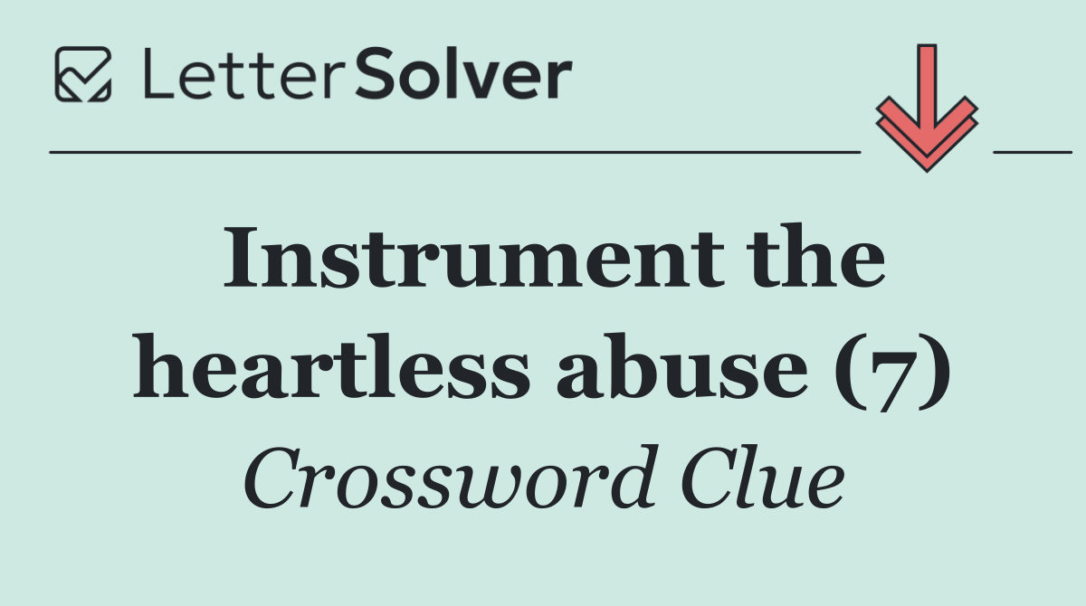 Instrument the heartless abuse (7)