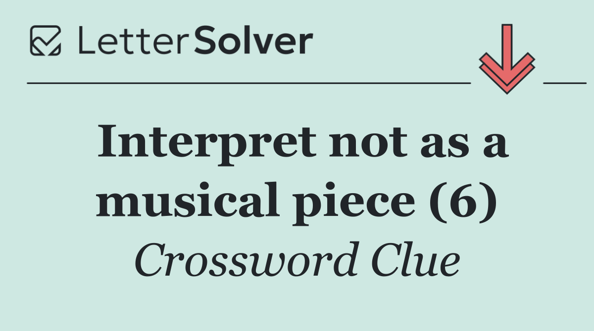 Interpret not as a musical piece (6)