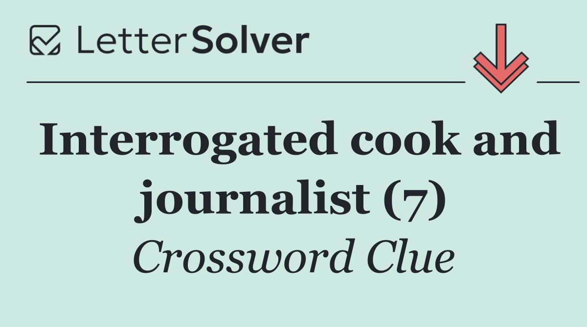 Interrogated cook and journalist (7)