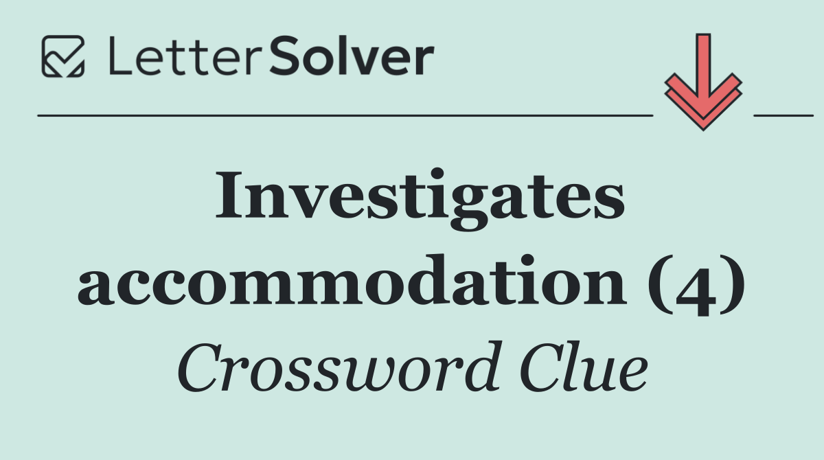 Investigates accommodation (4)