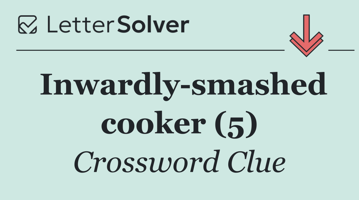 Inwardly smashed cooker (5)