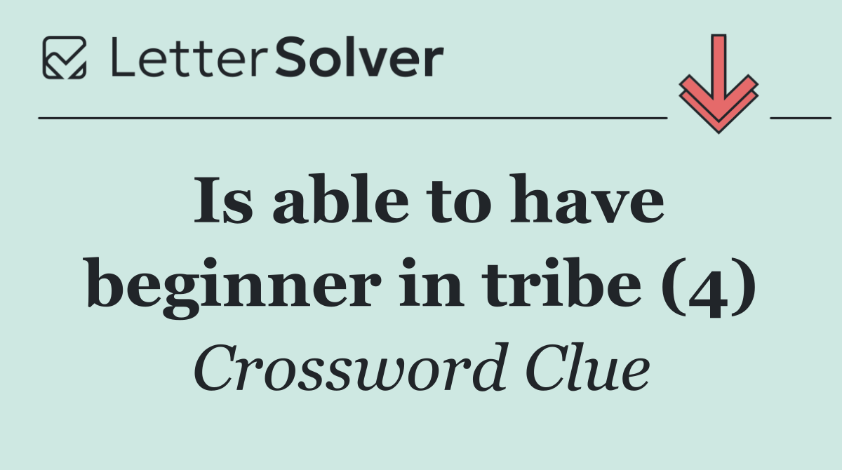 Is able to have beginner in tribe (4)