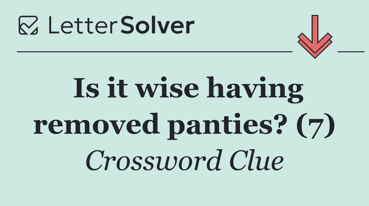 Is it wise having removed panties? (7)