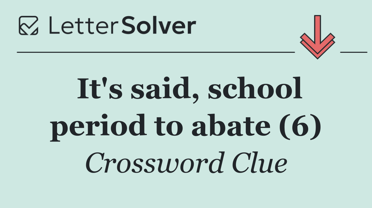 It's said, school period to abate (6)