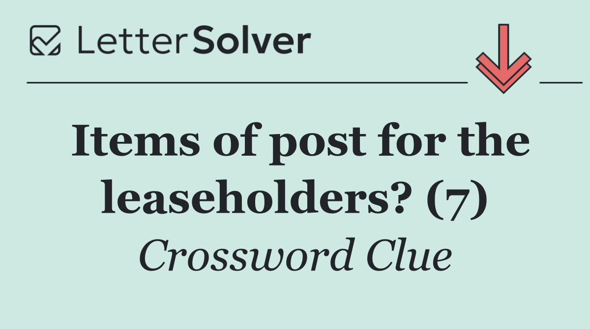 Items of post for the leaseholders? (7)