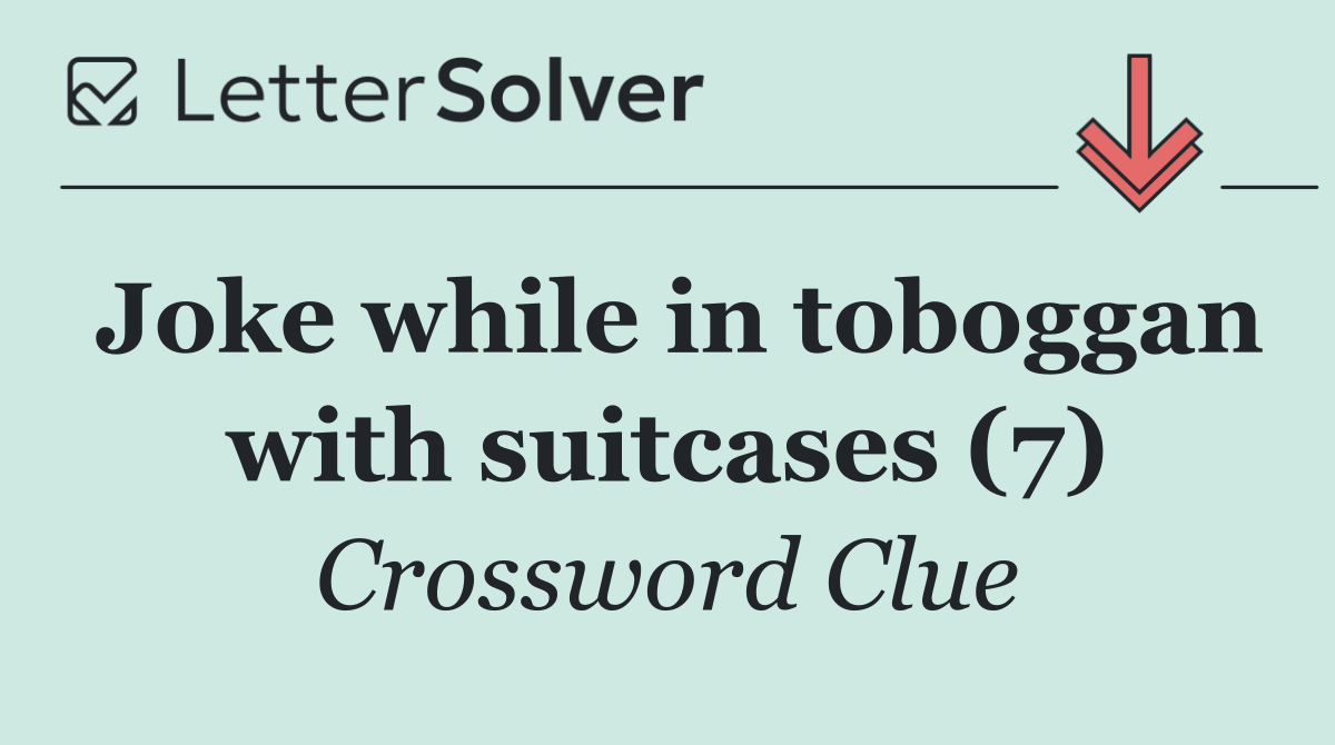 Joke while in toboggan with suitcases (7)