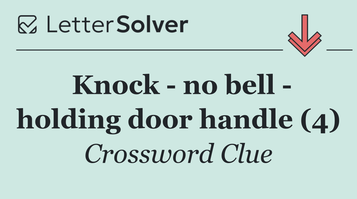 Knock   no bell   holding door handle (4)