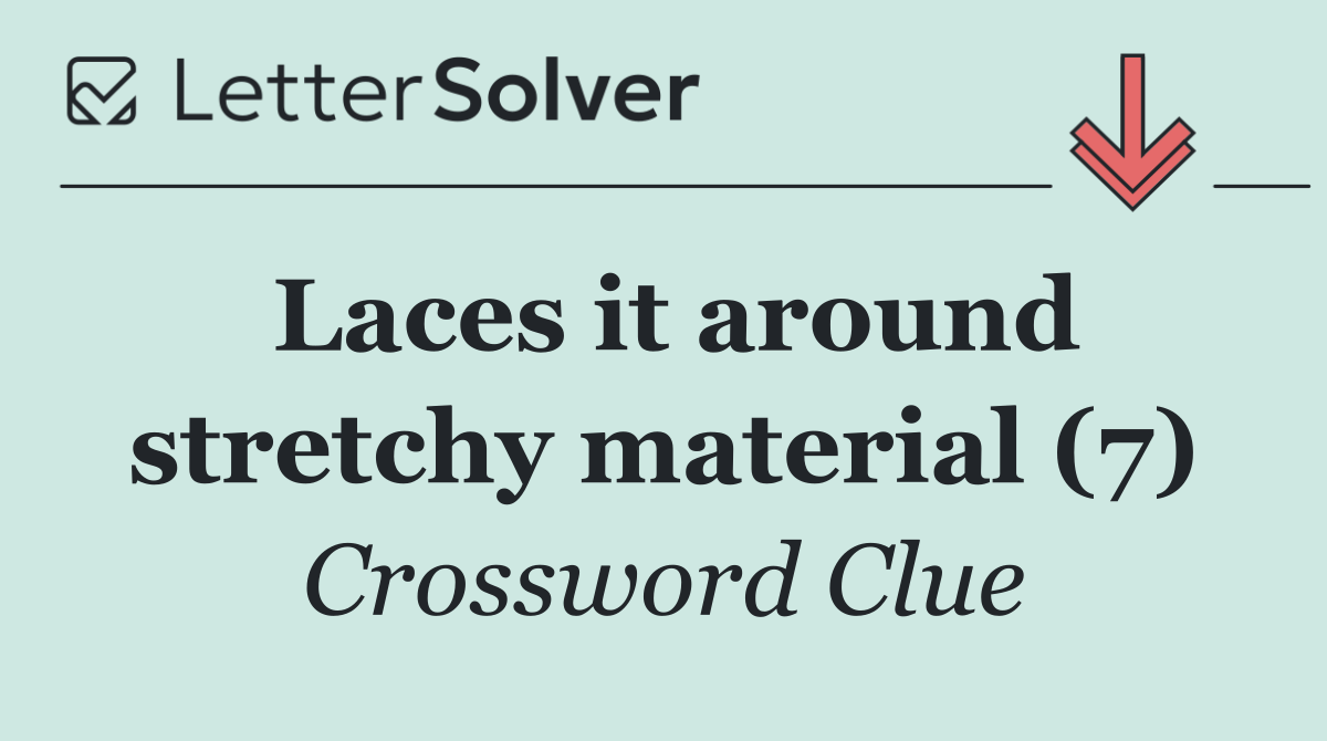 Laces it around stretchy material (7)
