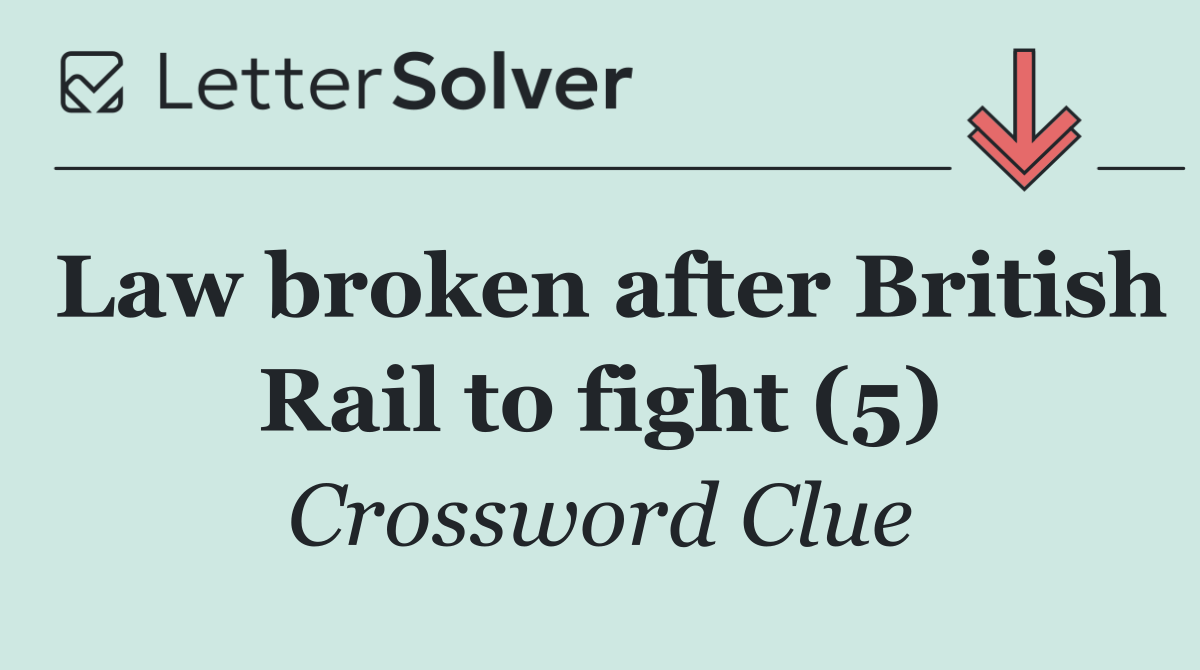 Law broken after British Rail to fight (5)