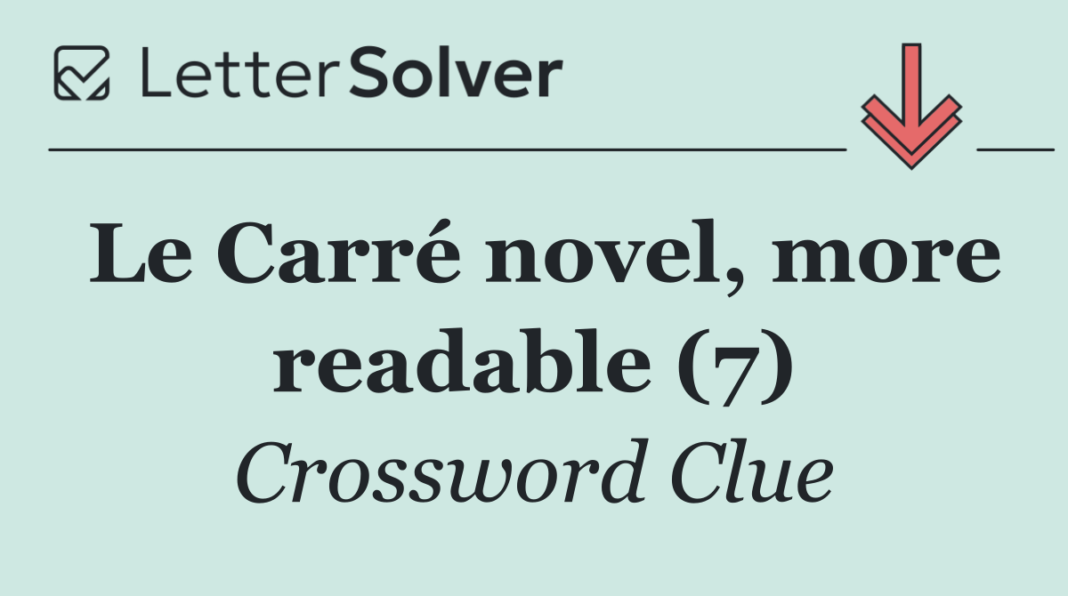 Le Carré novel, more readable (7)