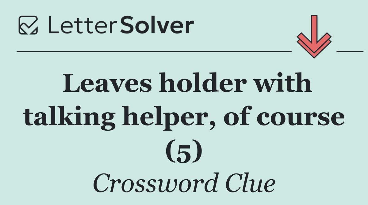 Leaves holder with talking helper, of course (5)