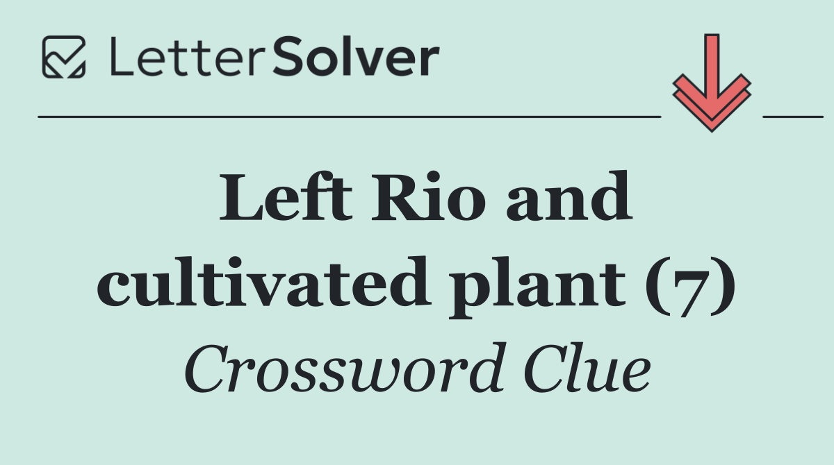 Left Rio and cultivated plant (7)