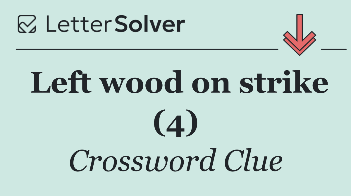 Left wood on strike (4)