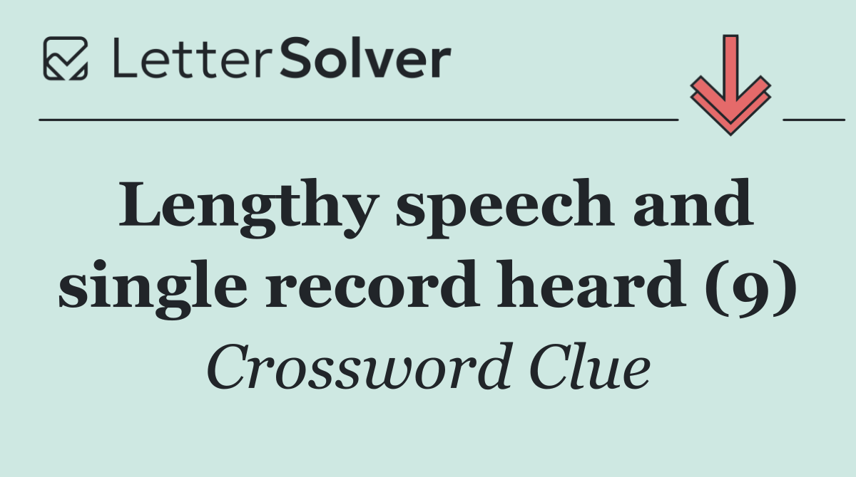 Lengthy speech and single record heard (9)