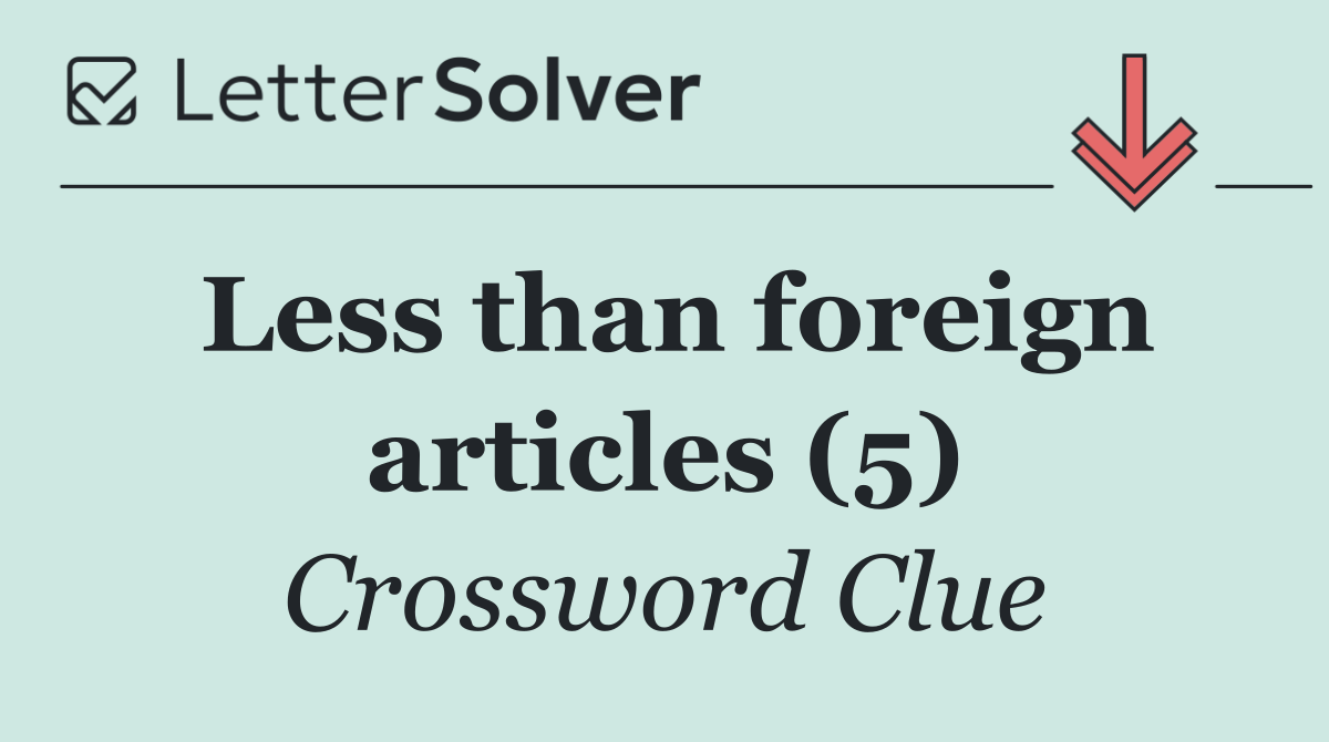 Less than foreign articles (5)