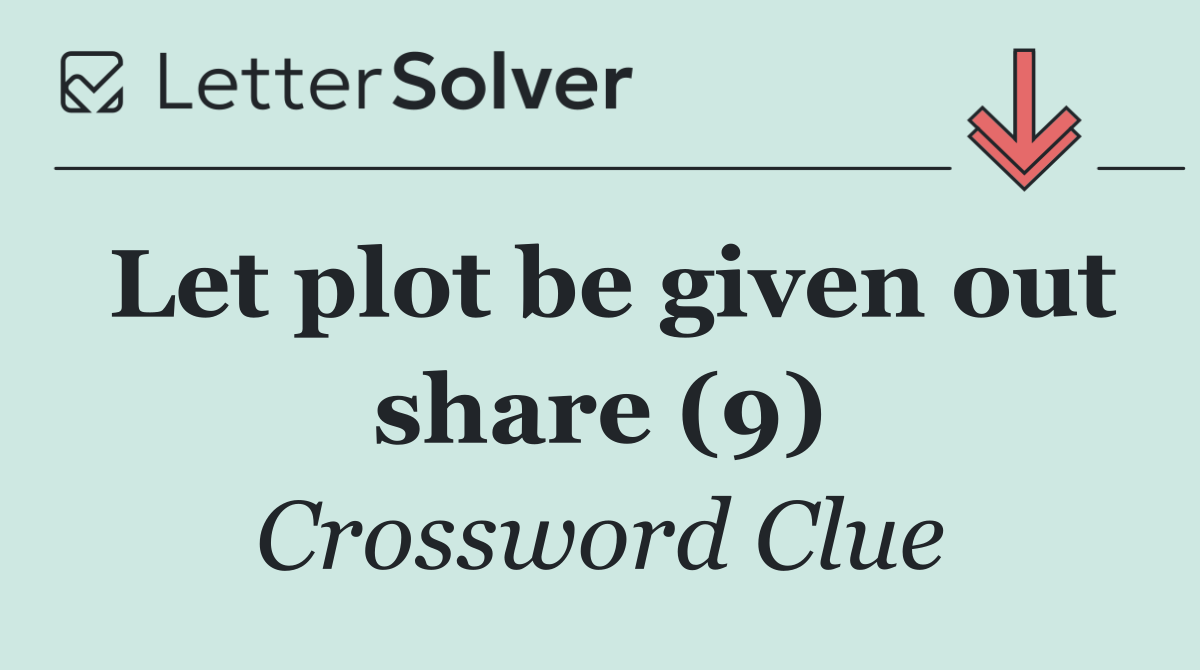 Let plot be given out share (9)