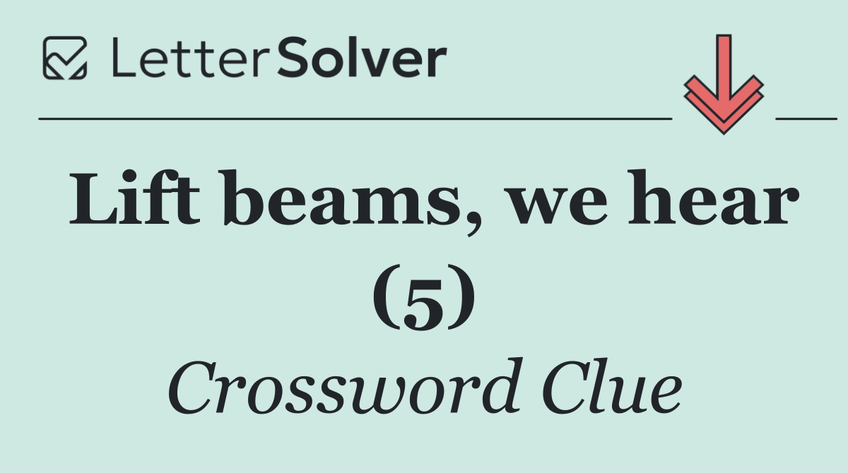 Lift beams, we hear (5)