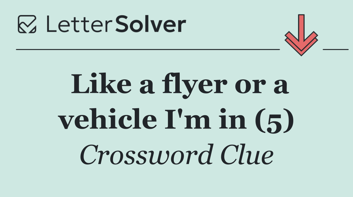 Like a flyer or a vehicle I'm in (5)