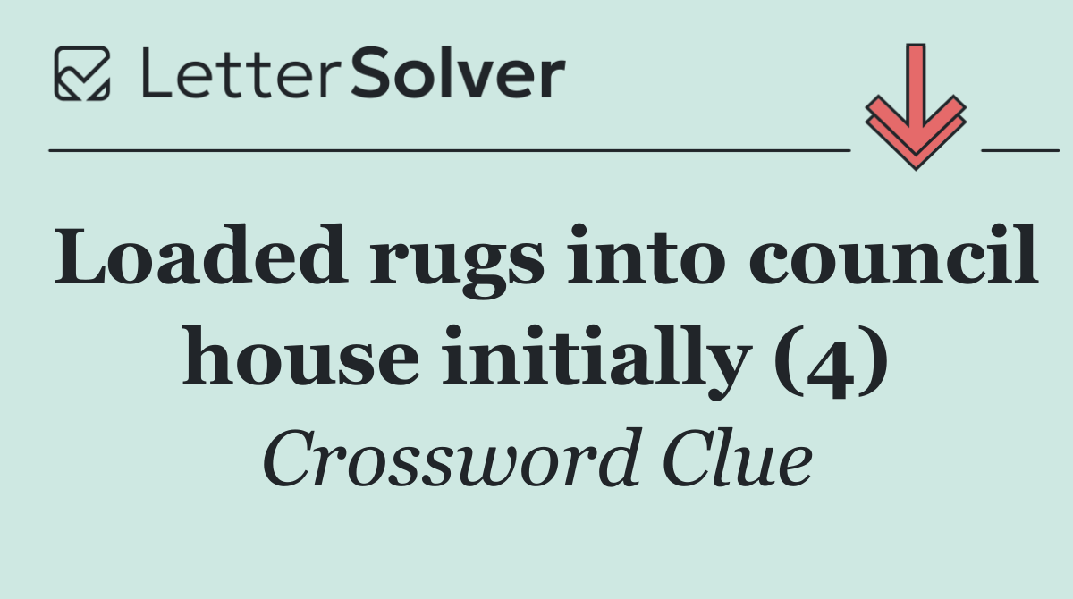 Loaded rugs into council house initially (4)