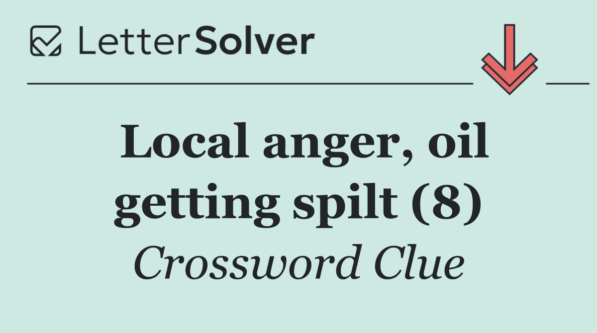 Local anger, oil getting spilt (8)