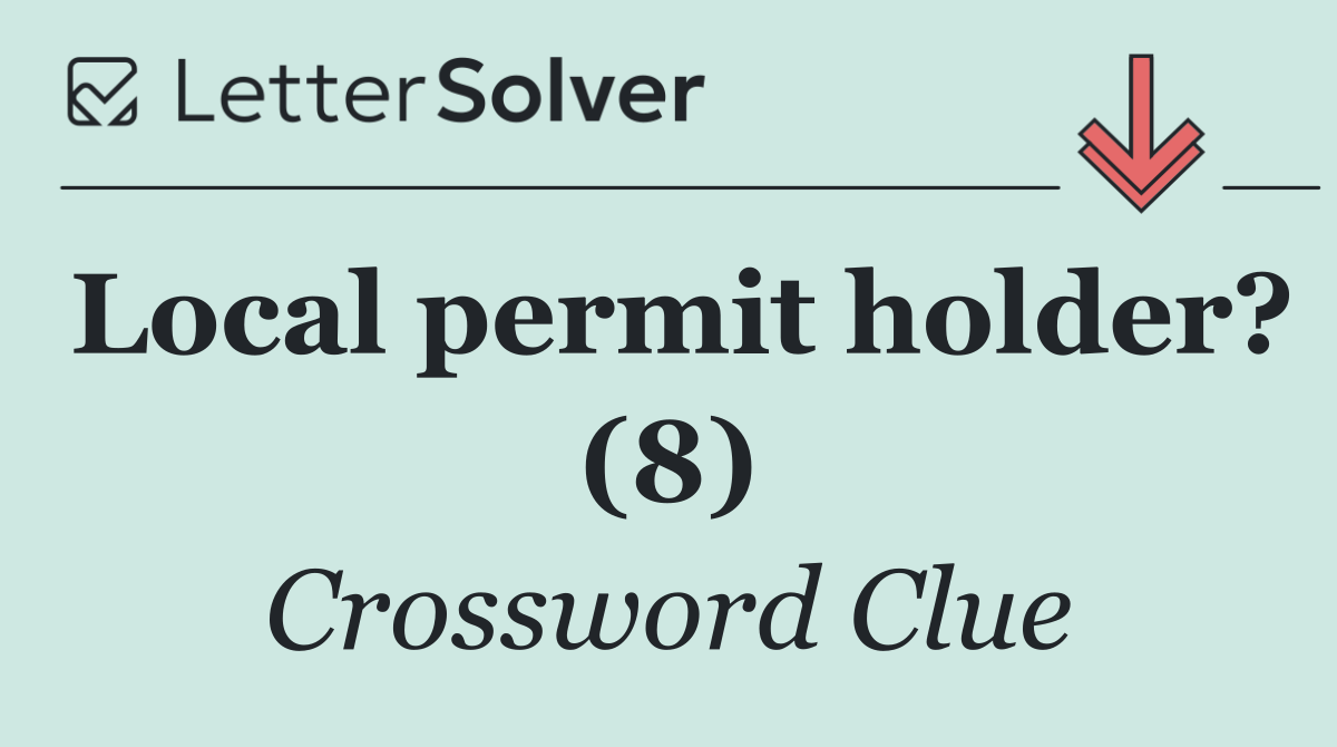 Local permit holder? (8)