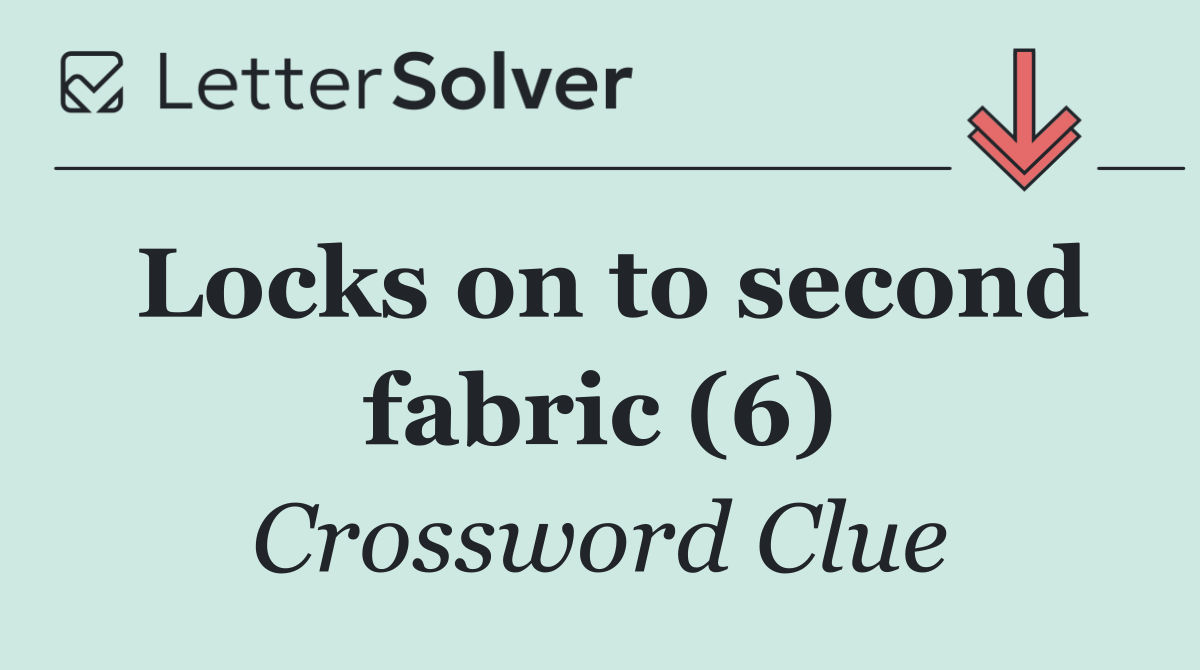 Locks on to second fabric (6)