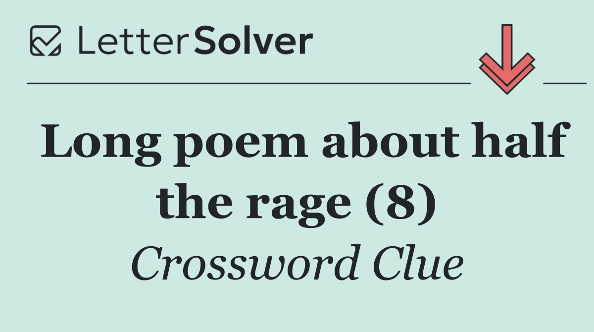 Long poem about half the rage (8)