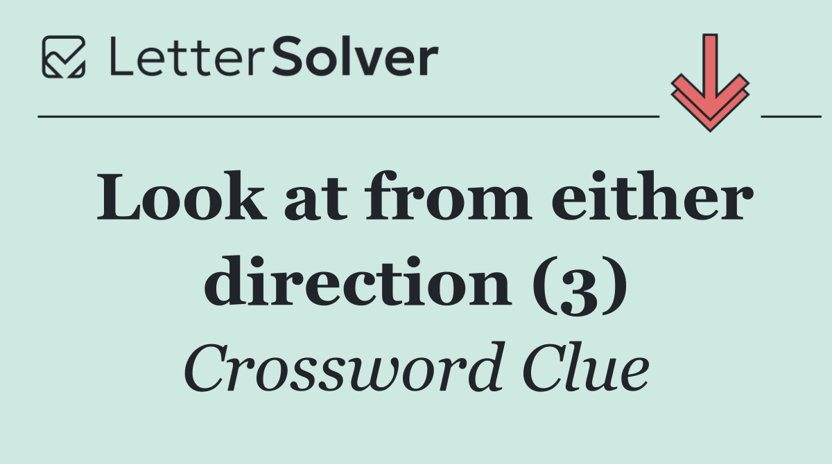 Look at from either direction (3)