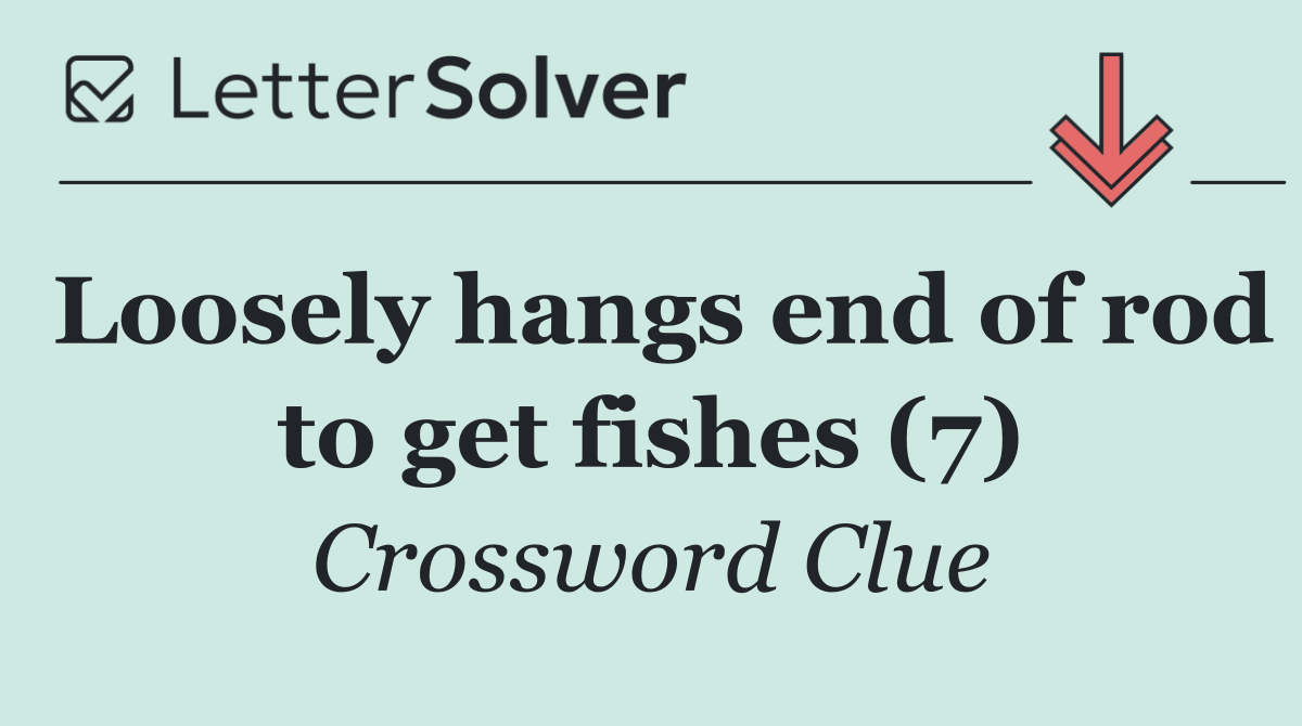Loosely hangs end of rod to get fishes (7)