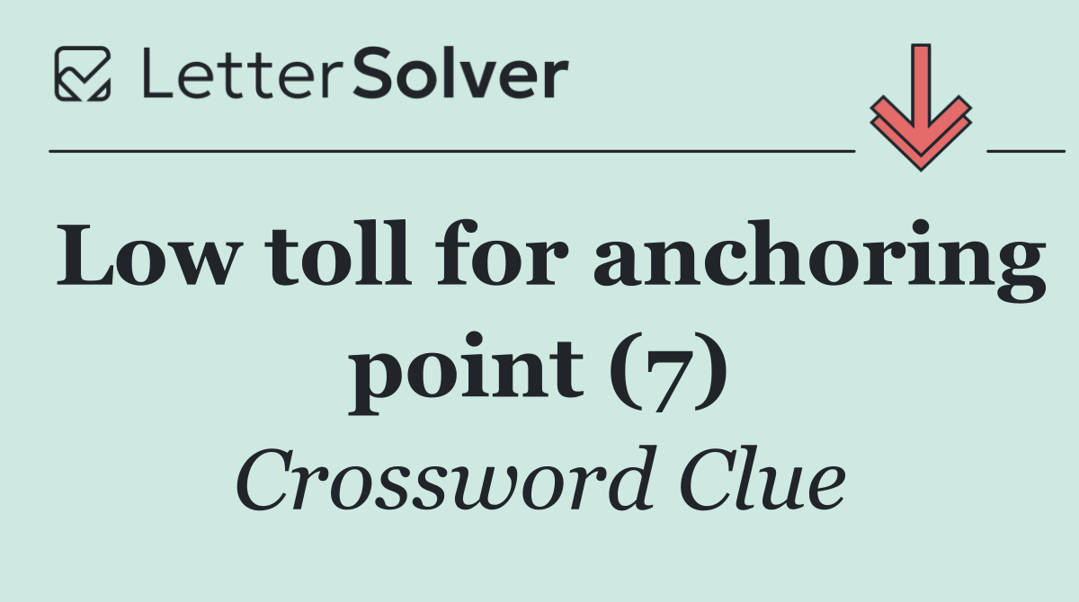 Low toll for anchoring point (7)